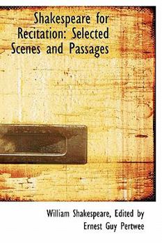 Hardcover Shakespeare for Recitation: Selected Scenes and Passages Book