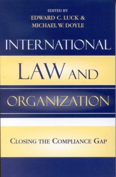 Hardcover International Law and Organization: Closing the Compliance Gap Book