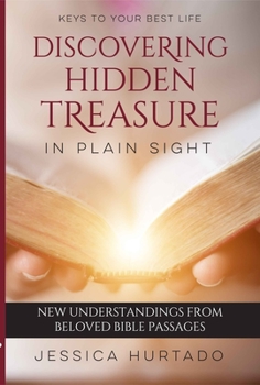Paperback Discovering Hidden Treasure in Plain Sight: New Understandings from Beloved Passages Book