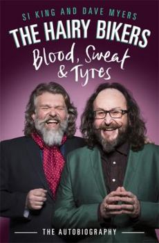 Hardcover The Hairy Bikers Blood, Sweat and Tyres: The Autobiography Book