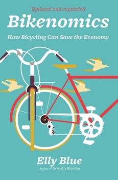 Paperback Bikenomics: How Bicycling Can Save the Economy Book
