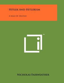 Paperback Hitler and Hitlerism: A Man of Destiny Book