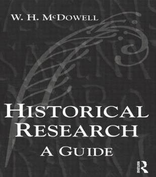 Paperback Historical Research: A Guide for Writers of Dissertations, Theses, Articles and Books Book