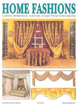 Paperback Home Fashions: Curtains, Bedspreads, Valances, Swags, Pillows & Accessories Book