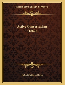 Paperback Active Conservatism (1862) Book