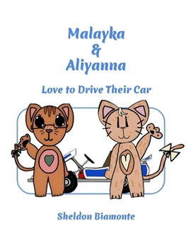 Paperback Malayka & Aliyanna Love to Drive Their Car [Large Print] Book