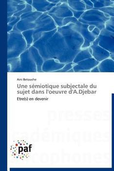 Paperback Une Sémiotique Subjectale Du Sujet Dans l'Oeuvre d'A.Djebar [French] Book