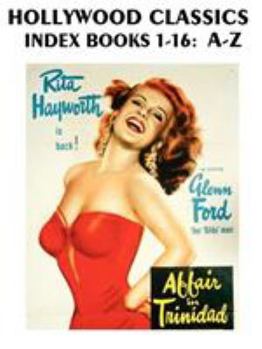 Paperback Hollywood Classics Index, Books 1-16: A-Z Book