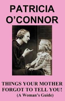 Paperback Things Your Mother Forgot to Tell You Book