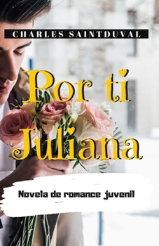 Por ti Juliana: Novela de misterio, romance juvenil y psicolog�a