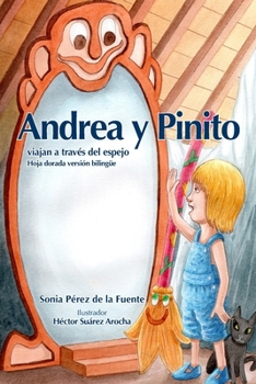Andrea y Pinito viajan a través del espejo: Hoja dorada versión bilingüe