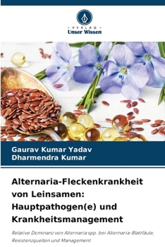 Paperback Alternaria-Fleckenkrankheit von Leinsamen: Hauptpathogen(e) und Krankheitsmanagement [German] Book