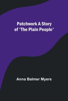 Paperback Patchwork A Story of 'The Plain People' Book