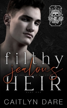 Paperback Filthy Jealous Heir: Part One: A brother's best friend dark bully romance Book