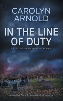 In the Line of Duty: A brilliant action-packed mystery with heart-stopping twists (Detective Madison Knight)
