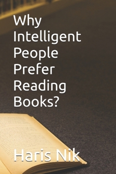 Why Intelligent People Prefer Reading Books?