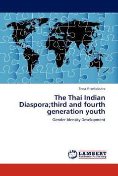 Paperback The Thai Indian Diaspora;third and fourth generation youth Book
