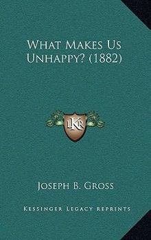 Paperback What Makes Us Unhappy? (1882) Book