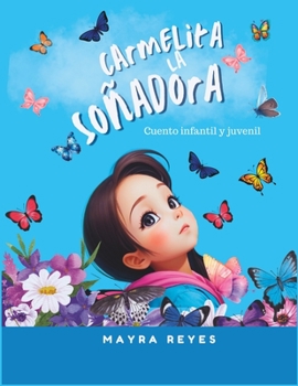 Paperback Carmelita la Soñadora: Cuento Infantil y Juvenil. [Spanish] Book