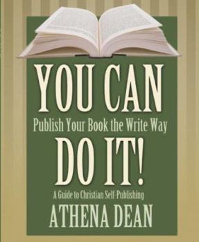 Paperback You Can Do It! a Guide to Christian Self-Publishing Book