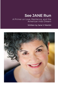 Paperback See JANE Run: A Primer on Love, Resilience, and the American Indo Dream Book