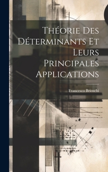 Hardcover Théorie Des Déterminants Et Leurs Principales Applications [French] Book