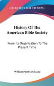 Hardcover History Of The American Bible Society: From Its Organization To The Present Time Book