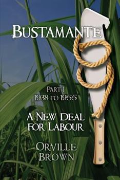 Paperback Bustamante - Part I: A New Deal for Labour Book