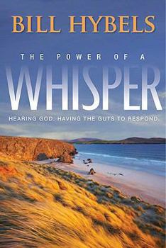 Hardcover The Power of a Whisper: Hearing God, Having the Guts to Respond Book