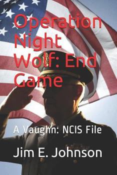 Paperback Operation Night Wolf: End Game: A Vaughn: NCIS File Book