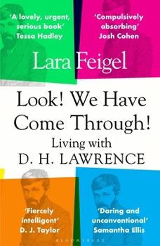 Paperback Look! We Have Come Through!: Living With D. H. Lawrence Book