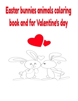 Paperback Easter bunnies animals coloring book and for Valentine's day Book