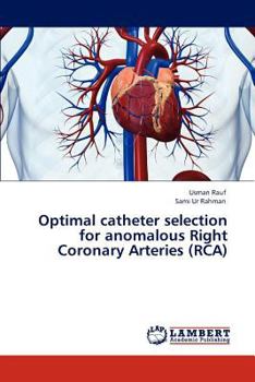 Paperback Optimal Catheter Selection for Anomalous Right Coronary Arteries (RCA) Book