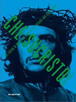 Paperback Chesucristo: The Fusion in Image and Word of Che Guevara and Jesus Christ Book