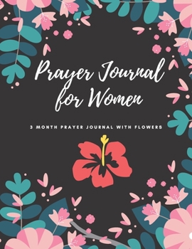 Prayer Journal for Women: 3 Month Guide To Prayer, Praise and Thanks
