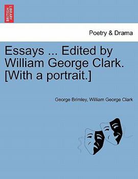 Paperback Essays ... Edited by William George Clark. [With a Portrait.] Book