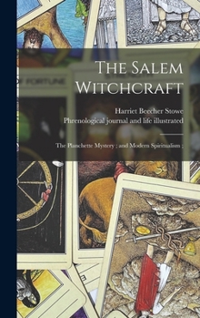 Hardcover The Salem Witchcraft; The Planchette Mystery; and Modern Spiritualism; Book