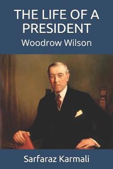 Paperback The Life of a President: Woodrow Wilson Book