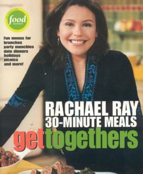 Paperback Get Togethers: Rachael Ray 30-Minute Meals Book