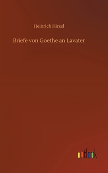 Hardcover Briefe von Goethe an Lavater [German] Book