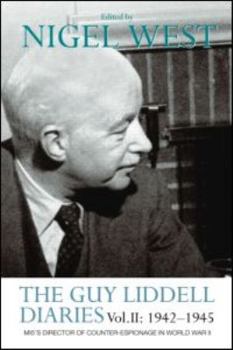 Paperback The Guy Liddell Diaries Vol.II: 1942-1945: MI5's Director of Counter-Espionage in World War II Book