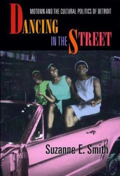 Hardcover Dancing in the Street: Motown and the Cultural Politics of Detroit Book