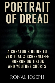 Paperback Portrait of Dread: A Creator's Playbook for Vertical Horror & Screen-Life Storytelling Book