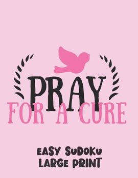 Paperback Pray For A Cure: 100 Easy Puzzles in Large Print Cancer Awareness [Large Print] Book