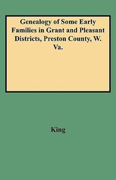 Paperback Genealogy of Some Early Families in Grant and Pleasant Districts, Preston County, W. Va. Book