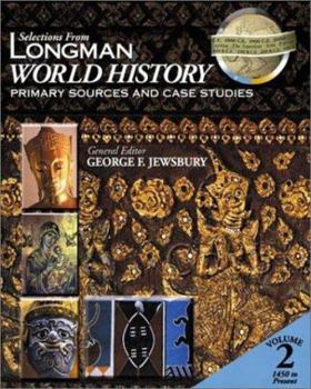 Hardcover Selections from Longman World History, Volume II: Primary Sources and Case Studies Book