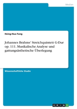 Paperback Johannes Brahms' Streichquintett G-Dur op. 111. Musikalische Analyse und gattungsästhetische Überlegung [German] Book