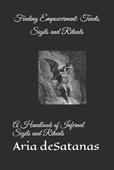 Paperback Finding Empowerment: Tenets, Sigils and Rituals: A Handbook of Infernal Sigils and Rituals Book