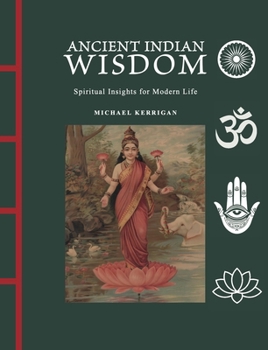 Hardcover Ancient Indian Wisdom: Spiritual Insights for Modern Life Book