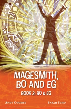 Paperback The Magesmith Book 3: Bo and Eg: Bo and Eg: Bo and Eg: Bo & Eg Book